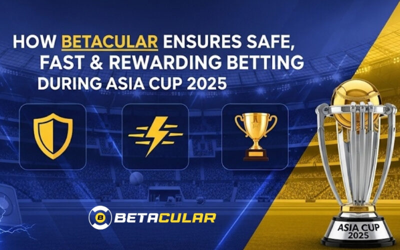 How Betacular Ensures Safe, Fast & Rewarding Betting During Asia Cup 2025