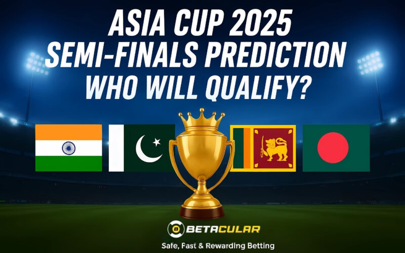 Asia Cup 2025 Semi-Finals Prediction: Which Teams Will Make It?