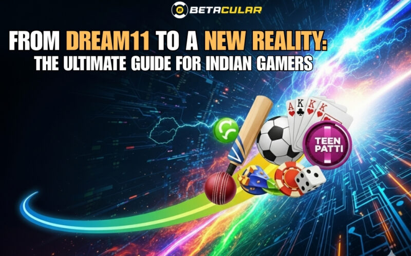 From Dream11 to a New Reality: The Ultimate Guide for Indian Gamers