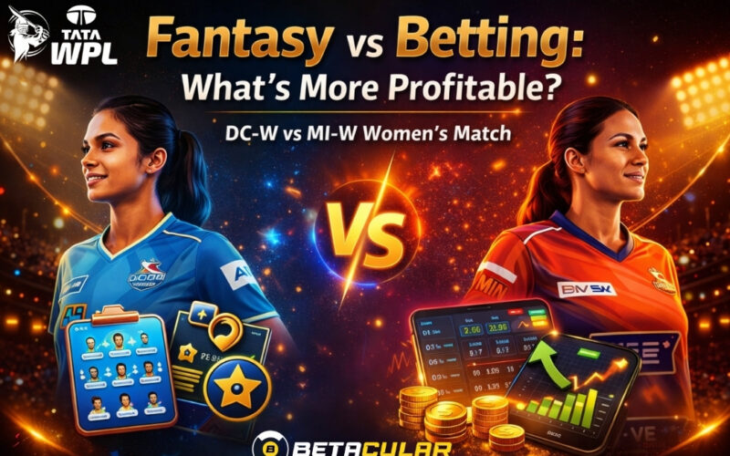 Fantasy vs Betting What’s More Profitable for DC-W vs MI-W Betacular Guide